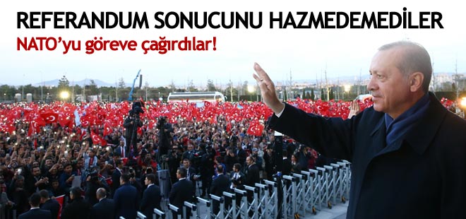 Batı referandum sonucunu hazmedemedi, NATO'yu göreve çağırdılar!