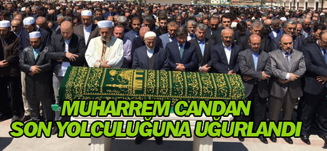 Muharrem Candan son yolculuğuna uğurlandı