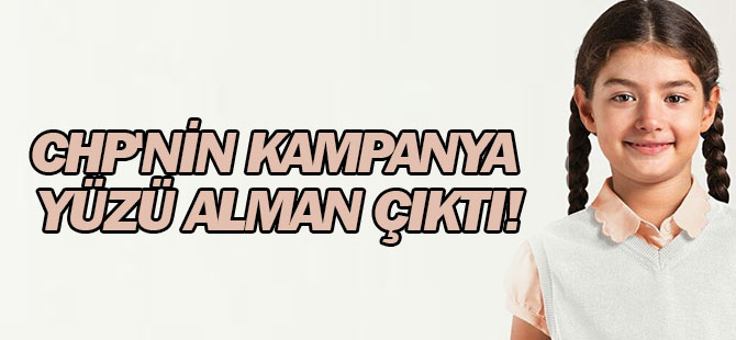CHP'nin kampanya yüzü Alman çıktı!