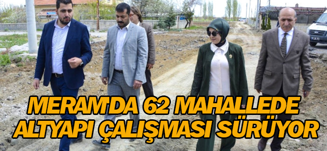 Meram'da 62 Mahallede Altyapı Çalışması Sürüyor