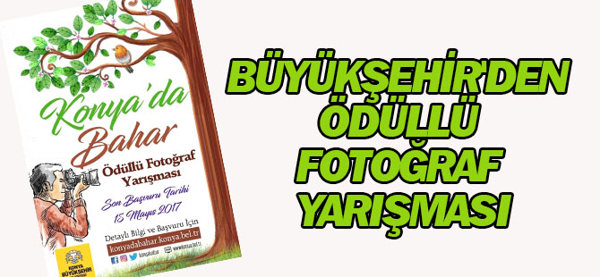 Büyükşehir'den "Konya'da Bahar" İsimli Ödüllü Fotoğraf Yarışması