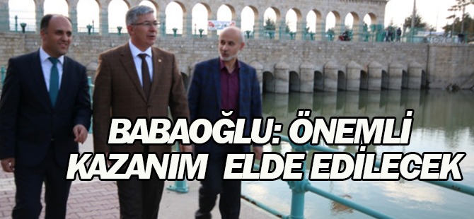 Babaoğlu: Önemli kazanım  elde edilecek