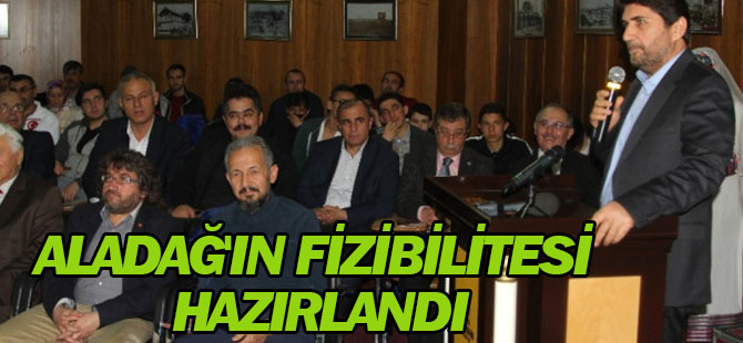 Aladağ'ın Fizibilitesi Hazırlandı
