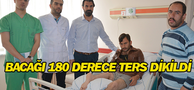 Bacağı 180 Derece Ters Dikildi