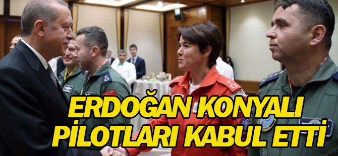Cumhurbaşkanı Erdoğan Konyalı pilotları kabul etti