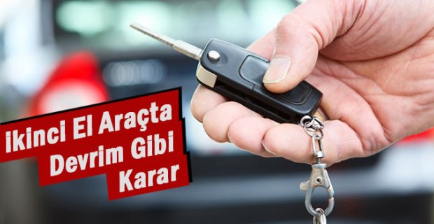 İkinci el araçta emsal bir karar daha...