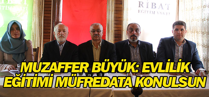 Muzaffer Büyük: Evlilik Eğitimi müfredata konulsun