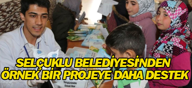 Selçuklu Belediyesi'nden Örnek Bir Projeye Daha Destek