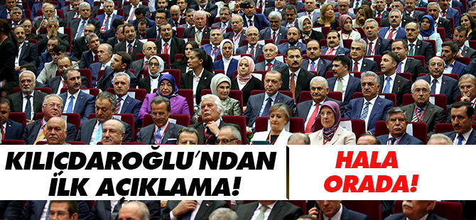 CHP Genel Başkanı Kılıçdaroğlu'ndan ilk tepki