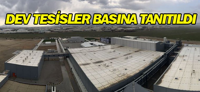 Dev tesisler basına tanıtıldı