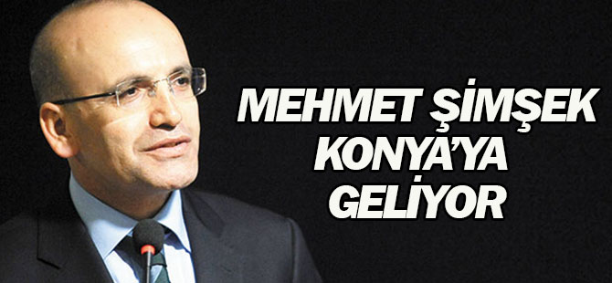 Mehmet Şimşek ve Faruk Özlü Konya'ya geliyor