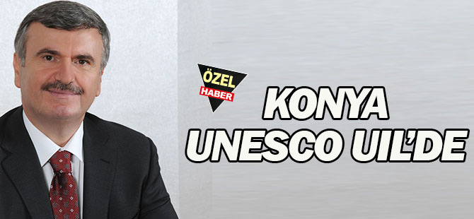 Konya Unesco ‘Öğrenen Şehirler’ Küresel Ağı’nda