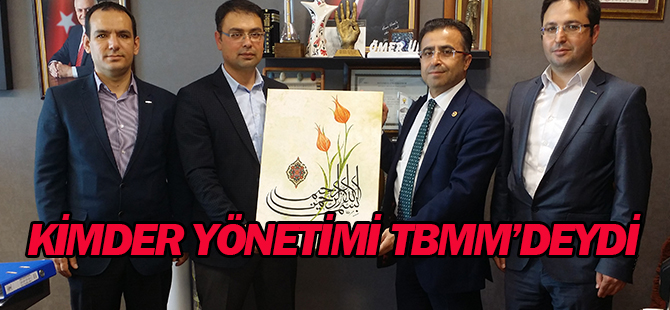 KİMDER yönetimi TBMM’deydi