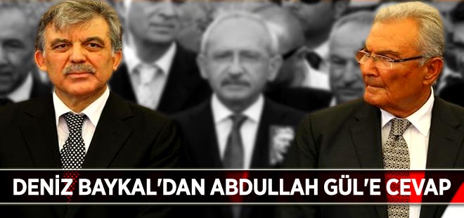 Deniz Baykal'dan Abdullah Gül'e cevap