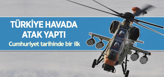 Türkiye havada ATAK yaptı
