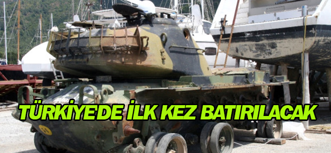 Türkiye'de Ilk Kez Batırılacak