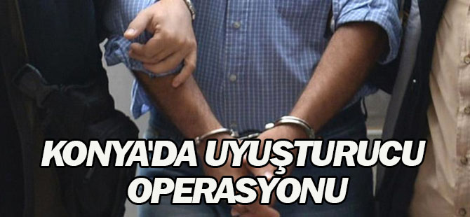 Konya'da Uyuşturucu Operasyonu