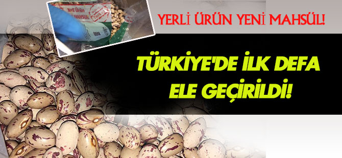 Türkiye'de ilk defa ele geçirildi