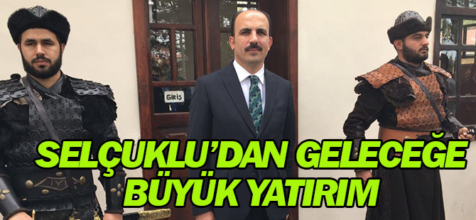 Selçuklu’dan geleceğe büyük yatırım