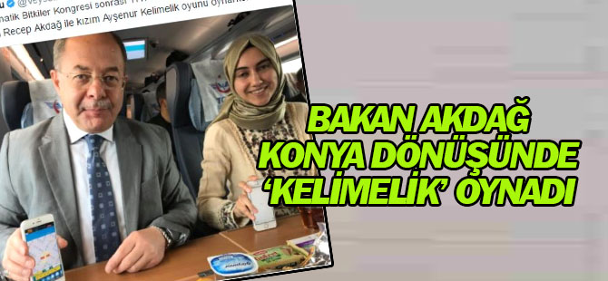 Veysel Eroğlu'nun Kızı ve Bakan Akdağ Konya dönüşünde "Kelimelik" Oynadı