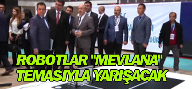 Robotlar "Mevlana" Temasıyla Yarışacak