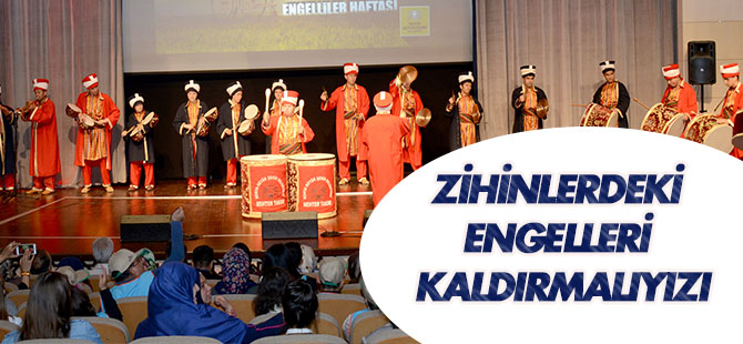 Zihinlerdeki engelleri kaldırmak için çalışmalıyız