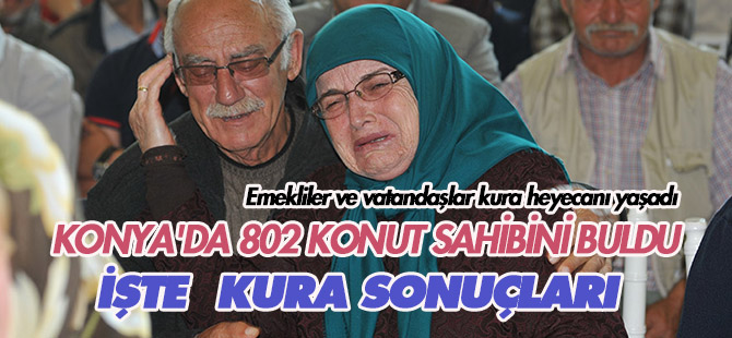 TOKİ Konya kura sonuçları (11 Mayıs Perşembe)
