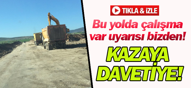 Kazaya davetiye: Uyarı levhası bile yok