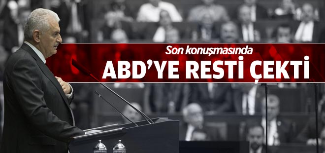 Başbakan Yıldırım son konuşmasında ABD'ye rest çekti