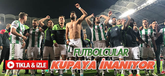 Atiker Konyaspor'a oyuncular kupaya inanıyor