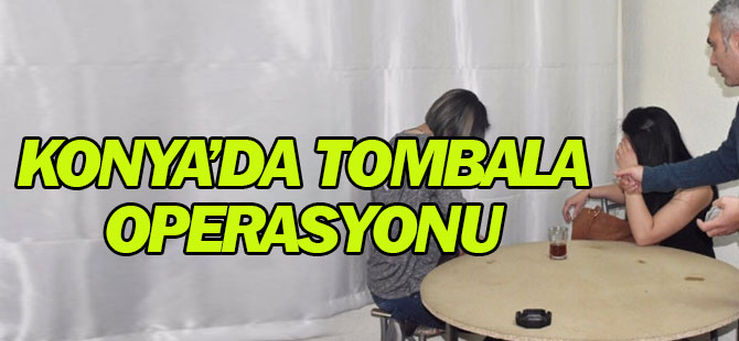 Konya'da Tombala Operasyonu: 10 Gözaltı