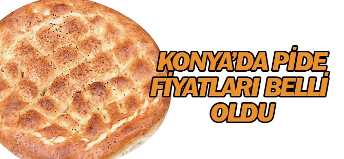 Konya'da Ramazan pidesi fiyatları belli oldu