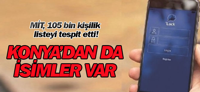 MİT, 105 bin kişilik listeyi tespit etti!