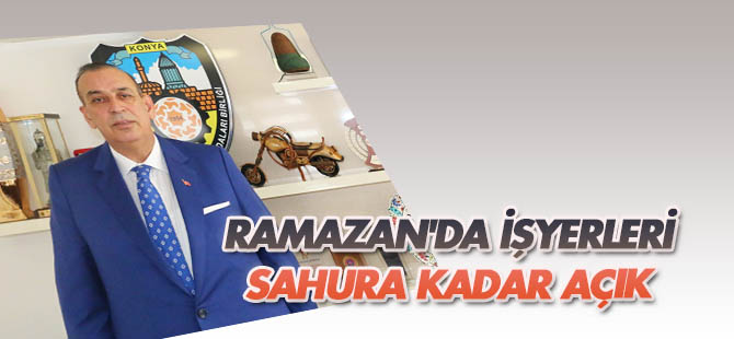 Ramazanda Konya'da işyerleri sahura kadar açık