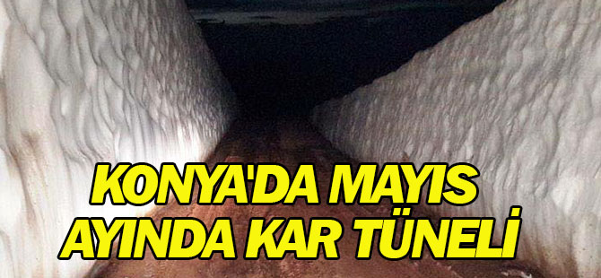 Konya'da Mayıs Ayında Kar Tüneli