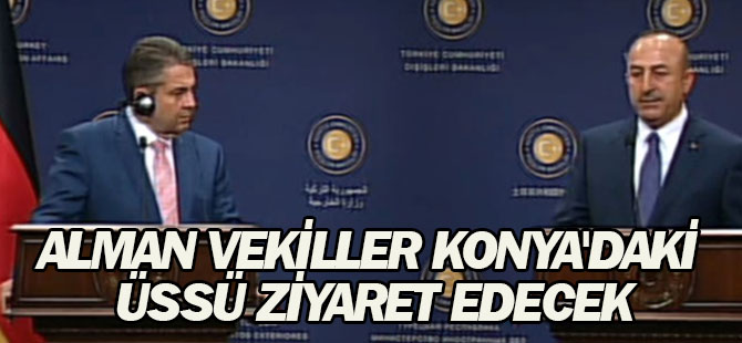 Alman vekilleri Konya'daki üssü ziyaret edecek