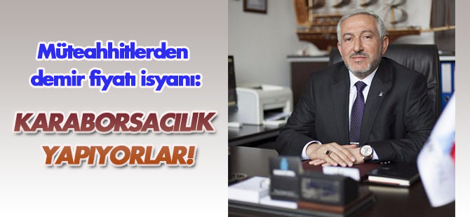 Şaban Topal: Demirde karaborsacılık yapılıyor