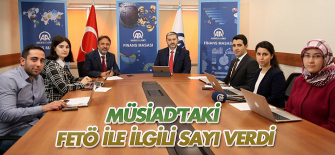 MÜSİAD Genel Başkanı Kaan, FETÖ oranı verdi