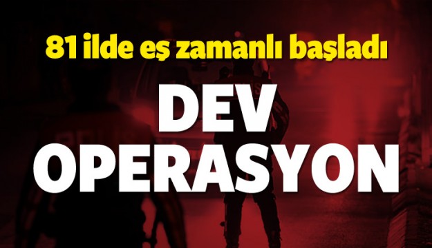 Soylu talimat verdi! 81 ilde dev operasyon