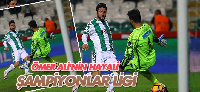 Ömer Ali'nin hedefi Şampiyonlar Ligi