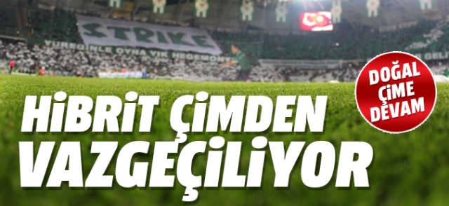 HİBRİT ÇİMDEN VAZGEÇİLDİ