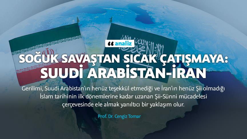 ANALİZ - Soğuk savaştan sıcak çatışmaya: Suudi Arabistan-İran