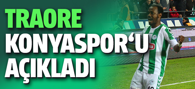 Traore: Konyaspor ile anlaştım