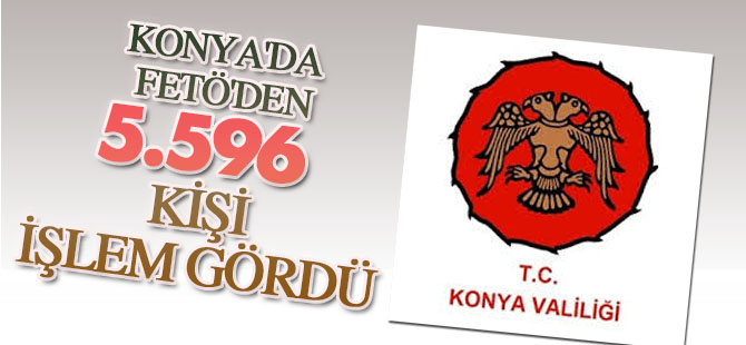 Konya'da FETÖ/PDY soruşturmalarında son rakamlar