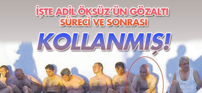 Adil Öksüz'ün gözaltı süreci ve sonrasında yaşananlar iddianamede