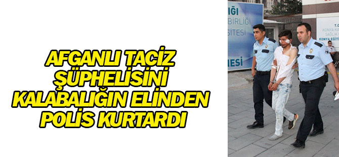 Afganlı Taciz Şüphelisini Kalabalığın Elinden Polis Kurtardı
