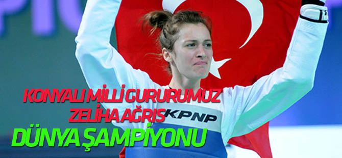 Konyalı Milli Tekvandocu Zeliha Ağrıs Dünya şampiyonu