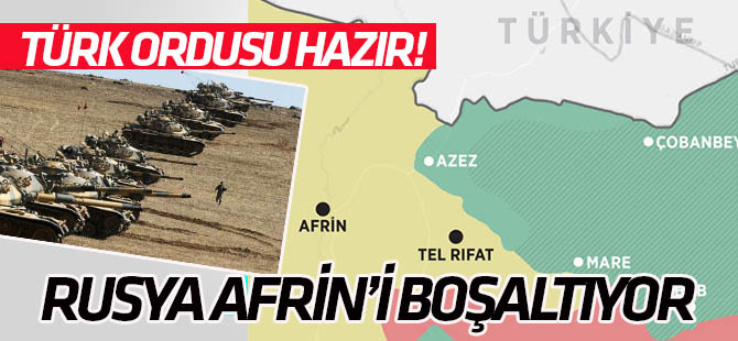 Rusya Afrin’den çekiliyor