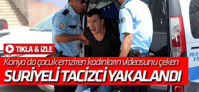 Çocuk emziren kadınların videosunu çeken tacizci yakalandı
