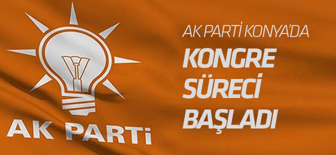 AK Parti Konya'da kongre süreci başladı